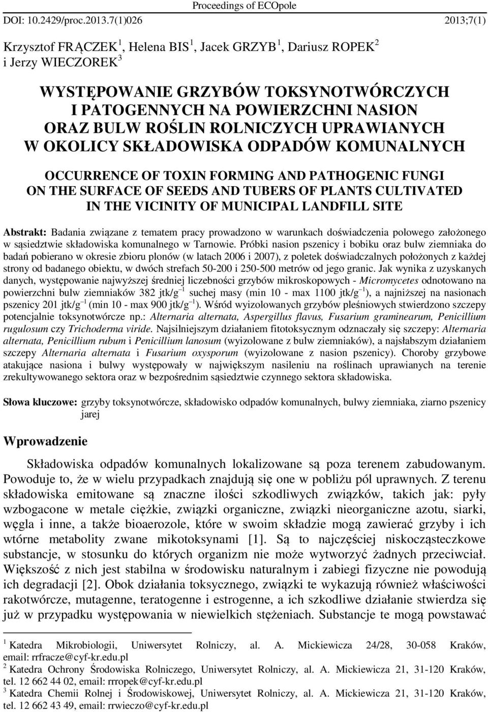 ROLNICZYCH UPRAWIANYCH W OKOLICY SKŁADOWISKA ODPADÓW KOMUNALNYCH OCCURRENCE OF TOXIN FORMING AND PATHOGENIC FUNGI ON THE SURFACE OF SEEDS AND TUBERS OF PLANTS CULTIVATED IN THE VICINITY OF MUNICIPAL