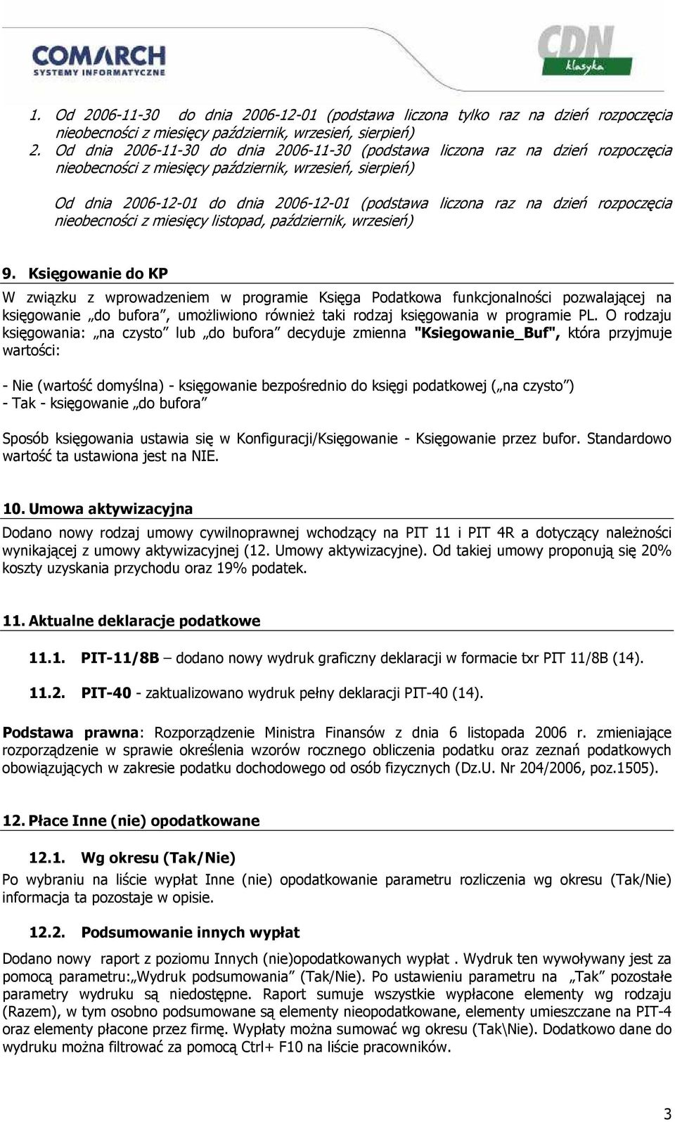 na dzień rozpoczęcia nieobecności z miesięcy listopad, październik, wrzesień) 9.