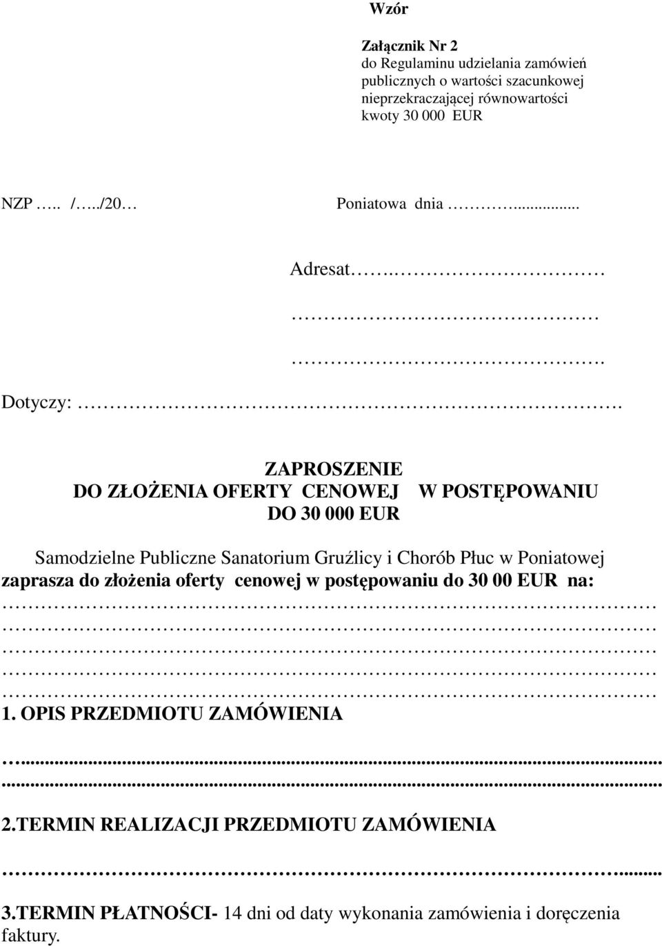 ZAPROSZENIE DO ZŁOŻENIA OFERTY CENOWEJ W POSTĘPOWANIU DO 30 000 EUR Samodzielne Publiczne Sanatorium Gruźlicy i Chorób Płuc w Poniatowej