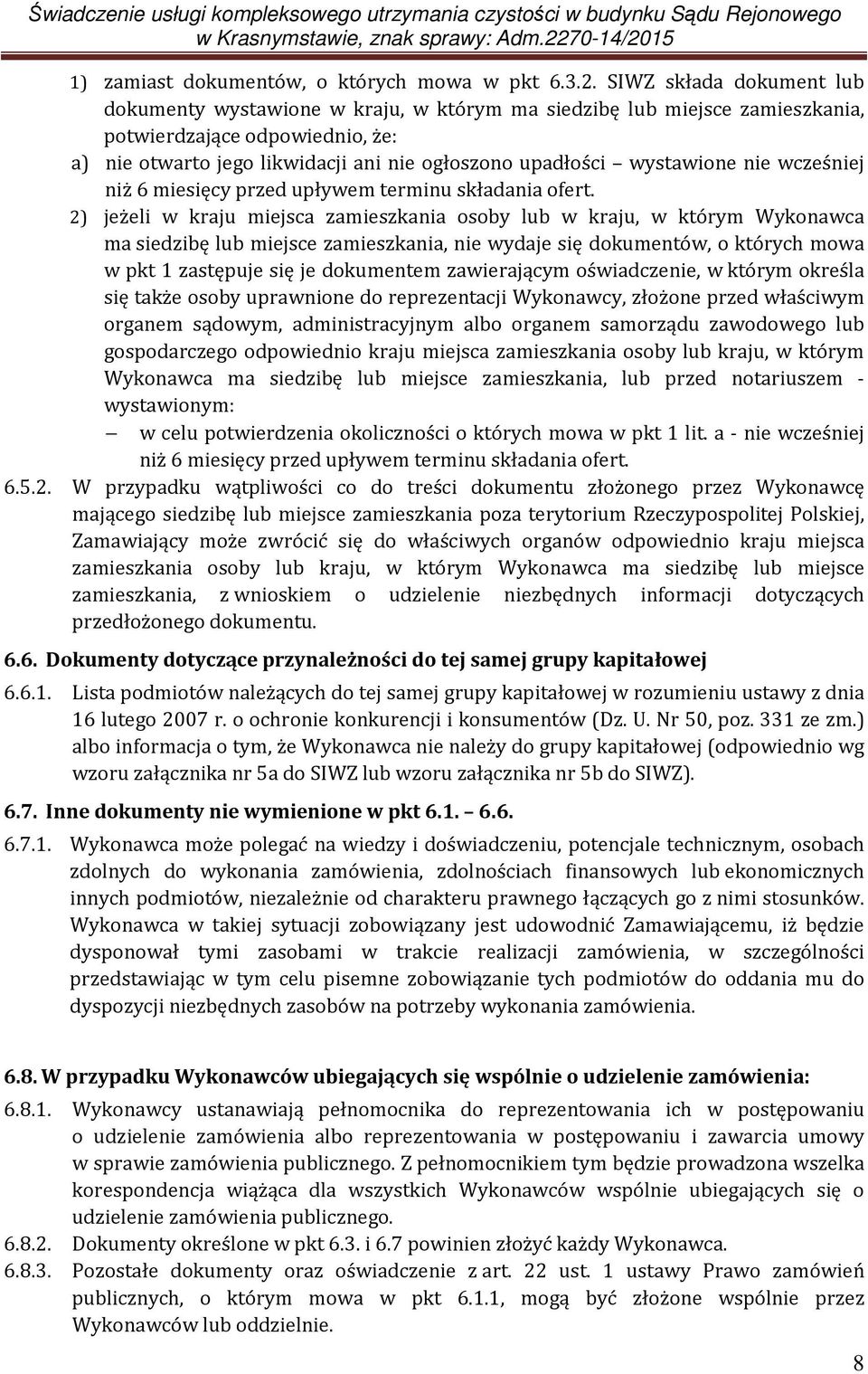 wystawione nie wcześniej niż 6 miesięcy przed upływem terminu składania ofert.