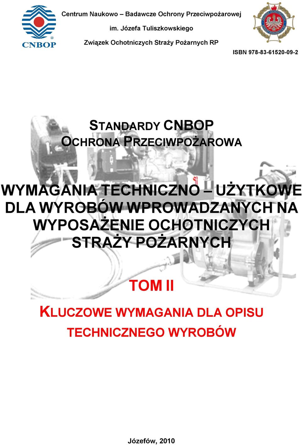 STANDARDY CNBOP OCHRONA PRZECIWPOŻAROWA WYMAGANIA TECHNICZNO UŻYTKOWE DLA WYROBÓW