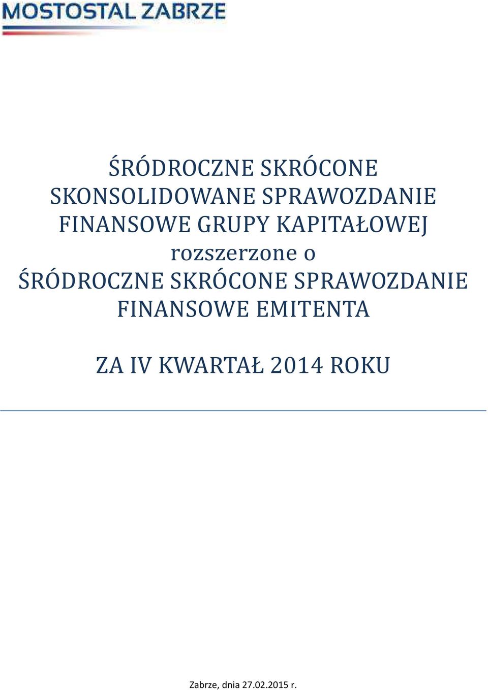 ŚRÓDROCZNE SKRÓCONE SPRAWOZDANIE FINANSOWE