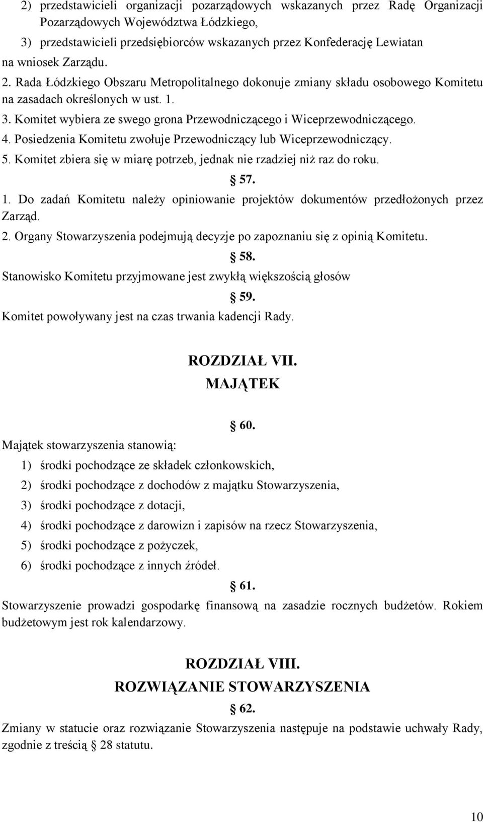 Komitet wybiera ze swego grona Przewodniczącego i Wiceprzewodniczącego. 4. Posiedzenia Komitetu zwołuje Przewodniczący lub Wiceprzewodniczący. 5.