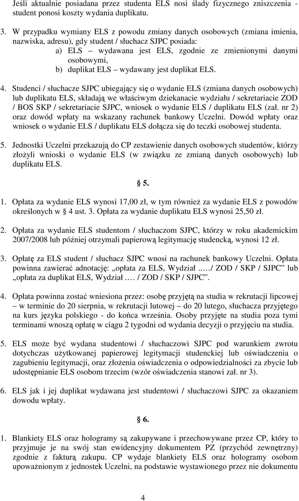 duplikat ELS wydawany jest duplikat ELS. 4.