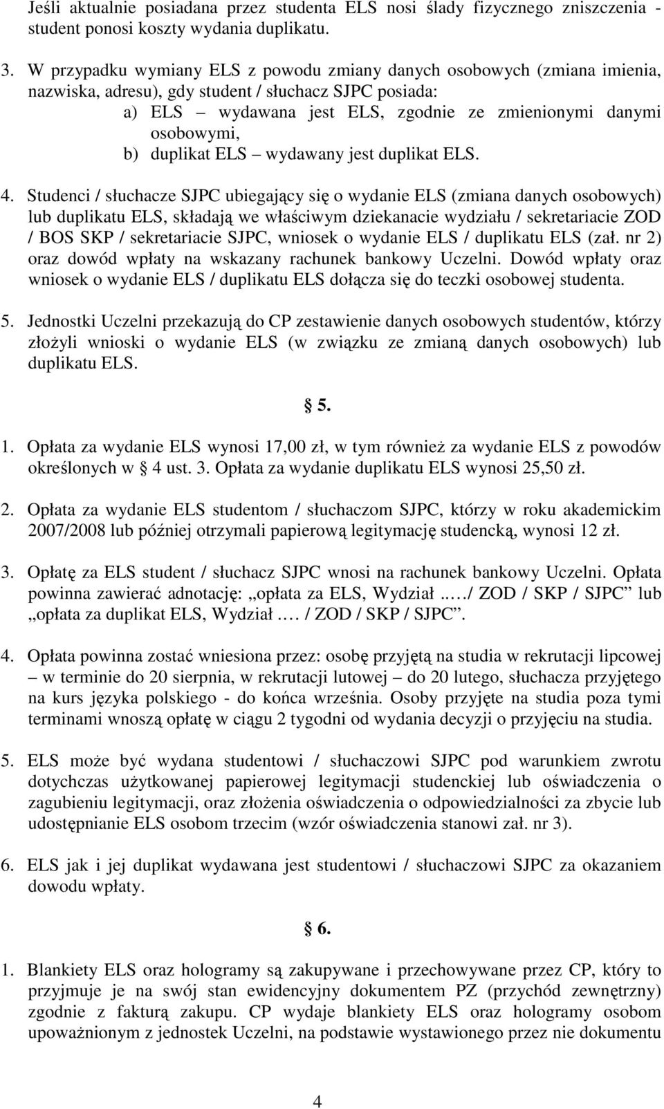 duplikat ELS wydawany jest duplikat ELS. 4.