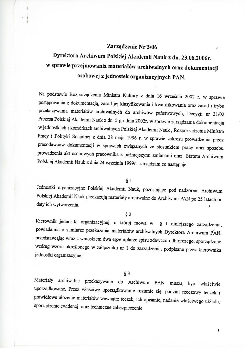 w sprawie postejx>wania z dokumentacja^ zasad jej klasyfikowania i kwalifikowania oraz zasad i trybu przekazywania material6w archiwalnych do arcbiw6w panstwowych, Decyzji nr 31/02 Prezesa Polskiej