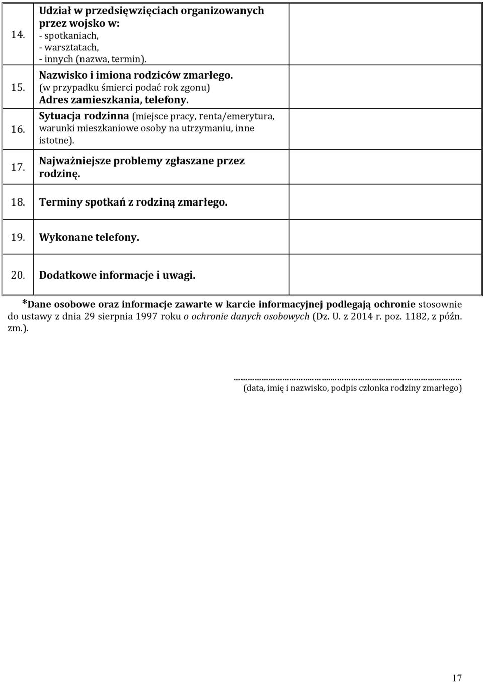 Najważniejsze problemy zgłaszane przez rodzinę. 18. Terminy spotkań z rodziną zmarłego. 19. Wykonane telefony. 20. Dodatkowe informacje i uwagi.
