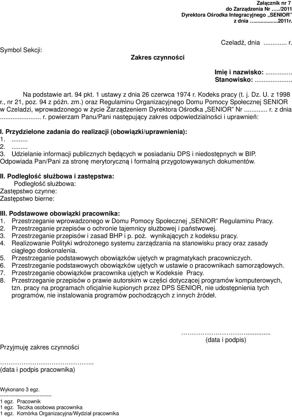 ) oraz Regulaminu Organizacyjnego Domu Pomocy Społecznej SENIOR w Czeladzi, wprowadzonego w życie Zarządzeniem Dyrektora Ośrodka SENIOR Nr... r.