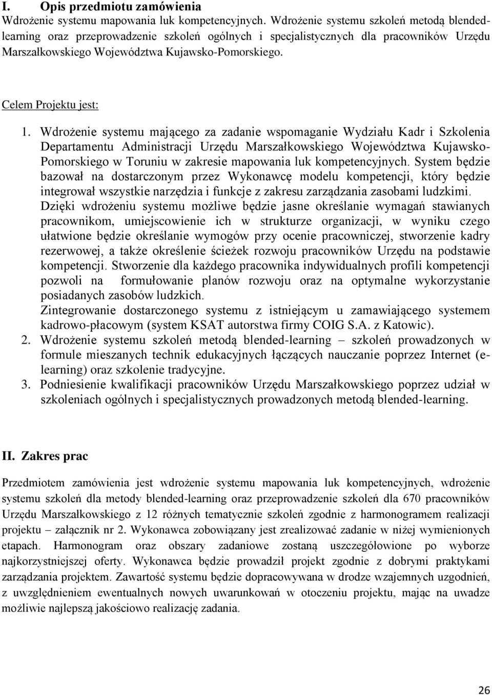 Celem Projektu jest: 1.