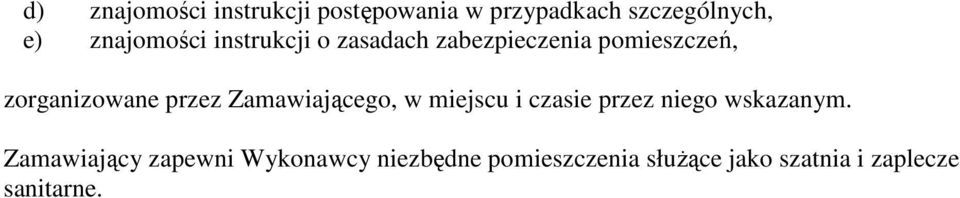 przez Zamawiającego, w miejscu i czasie przez niego wskazanym.