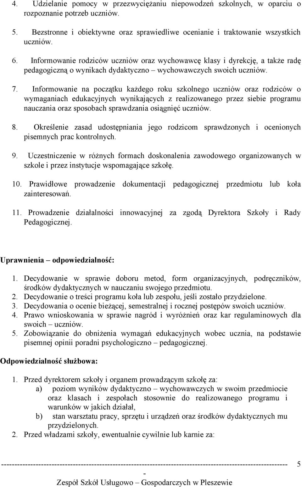 Informowanie na początku każdego roku szkolnego uczniów oraz rodziców o wymaganiach edukacyjnych wynikających z realizowanego przez siebie programu nauczania oraz sposobach sprawdzania osiągnięć