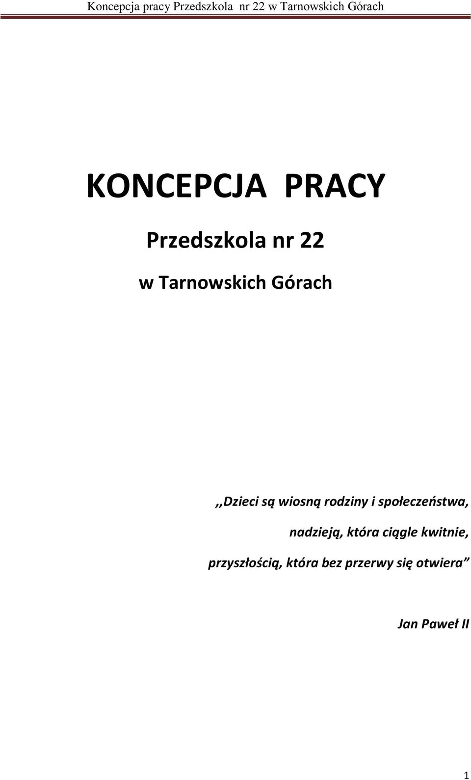 społeczeństwa, nadzieją, która ciągle kwitnie,