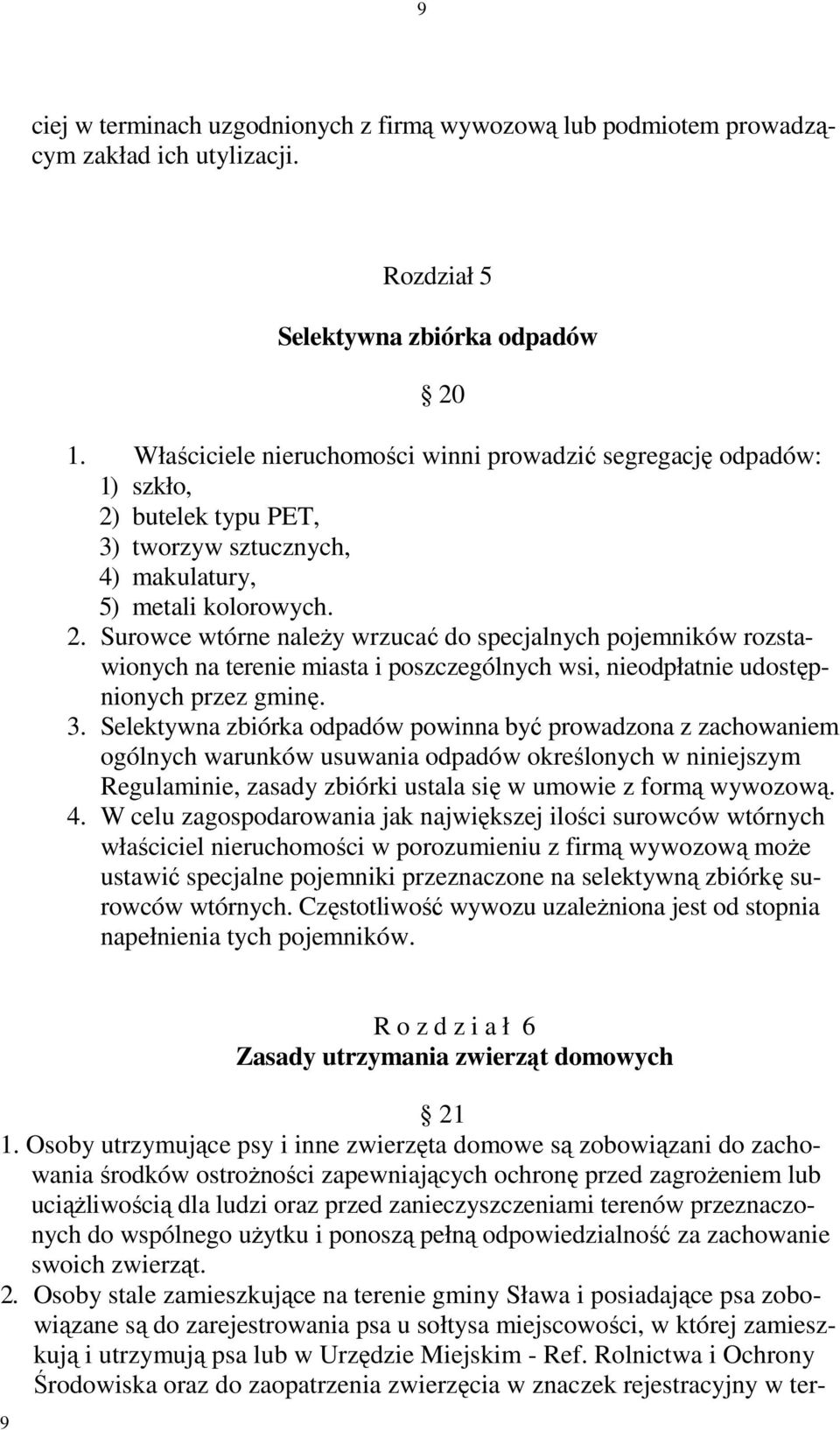 butelek typu PET, 3) tworzyw sztucznych, 4) makulatury, 5) metali kolorowych. 2.