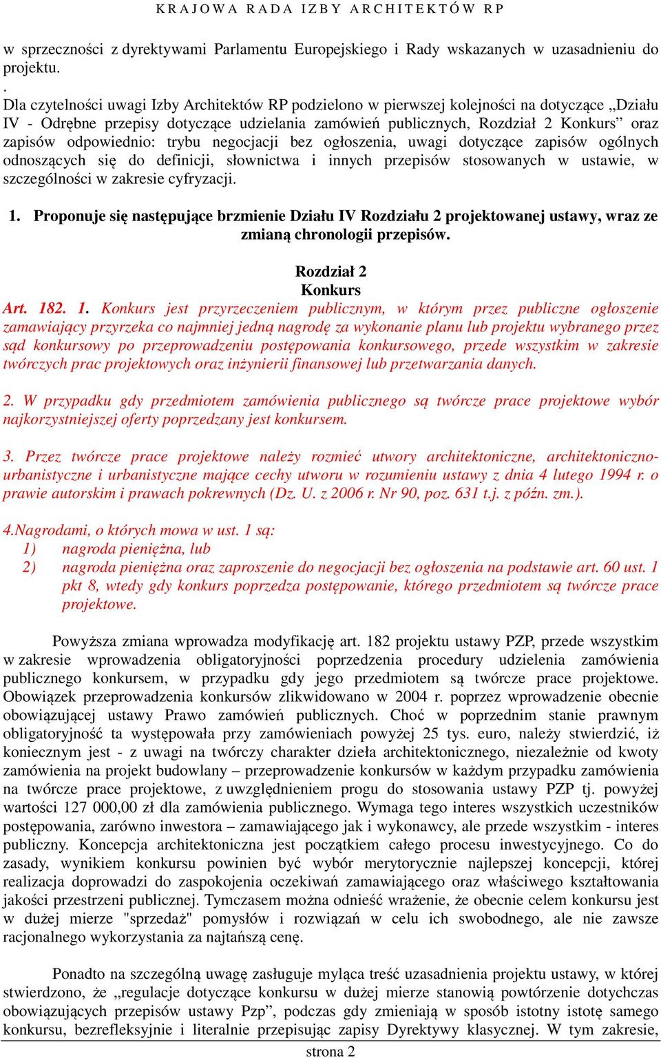 odpowiednio: trybu negocjacji bez ogłoszenia, uwagi dotyczące zapisów ogólnych odnoszących się do definicji, słownictwa i innych przepisów stosowanych w ustawie, w szczególności w zakresie cyfryzacji.