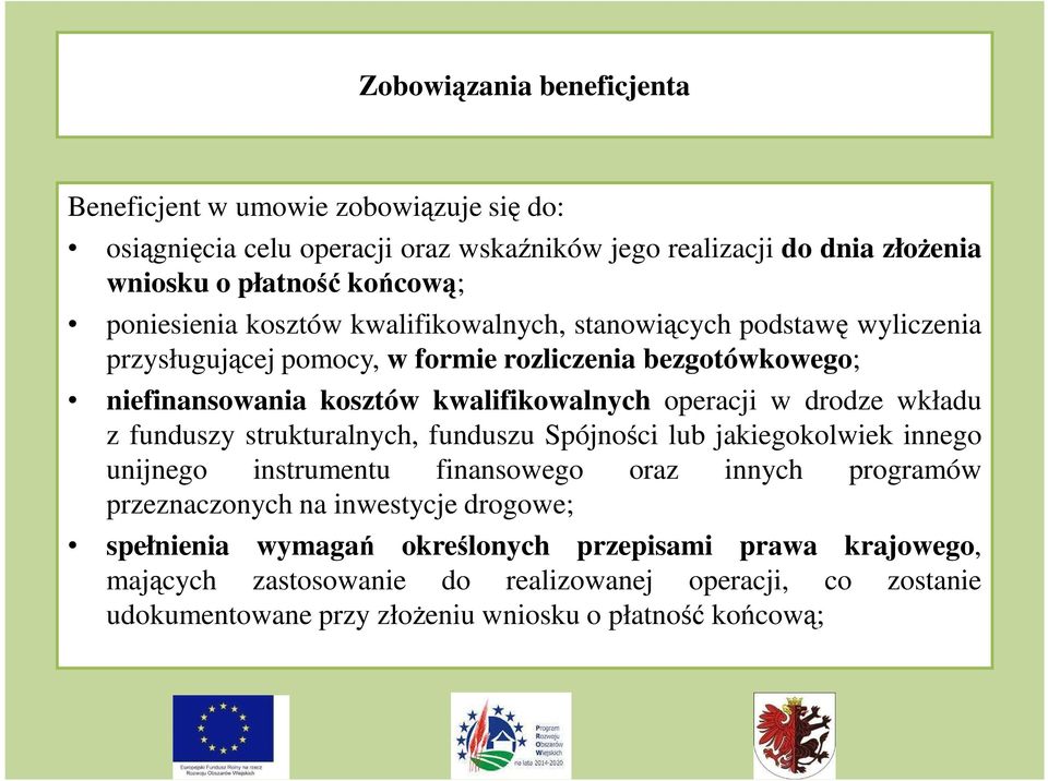 operacji w drodze wkładu z funduszy strukturalnych, funduszu Spójności lub jakiegokolwiek innego unijnego instrumentu finansowego oraz innych programów przeznaczonych na