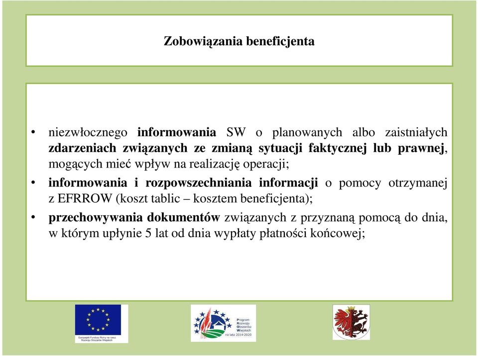 informowania i rozpowszechniania informacji o pomocy otrzymanej z EFRROW (koszt tablic kosztem