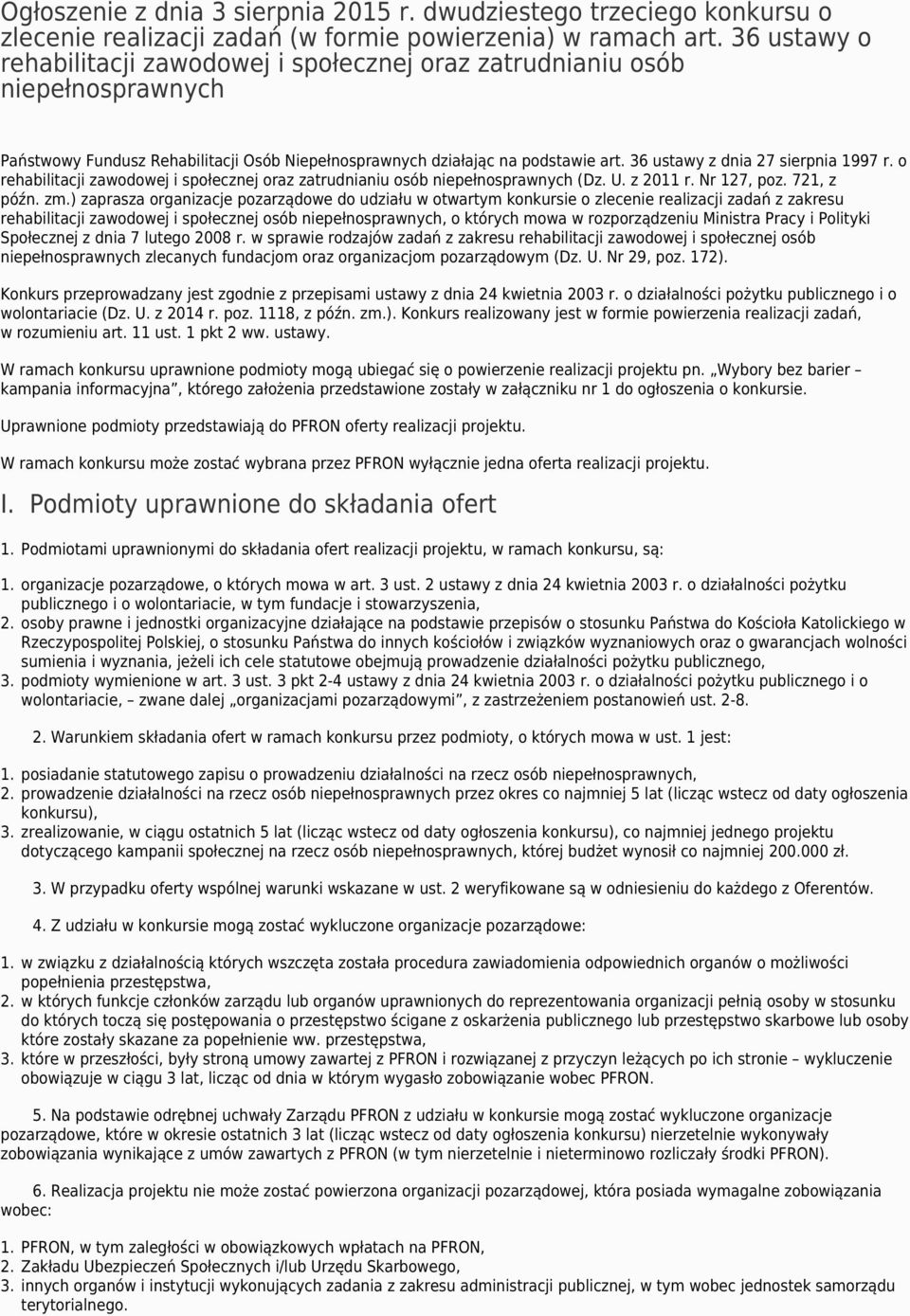 36 ustawy z dnia 27 sierpnia 1997 r. o rehabilitacji zawodowej i społecznej oraz zatrudnianiu osób niepełnosprawnych (Dz. U. z 2011 r. Nr 127, poz. 721, z późn. zm.