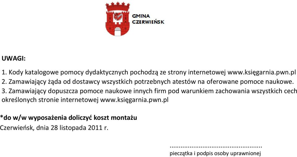 Zamawiający dopuszcza pomoce naukowe innych firm pod warunkiem zachowania wszystkich cech określonych stronie