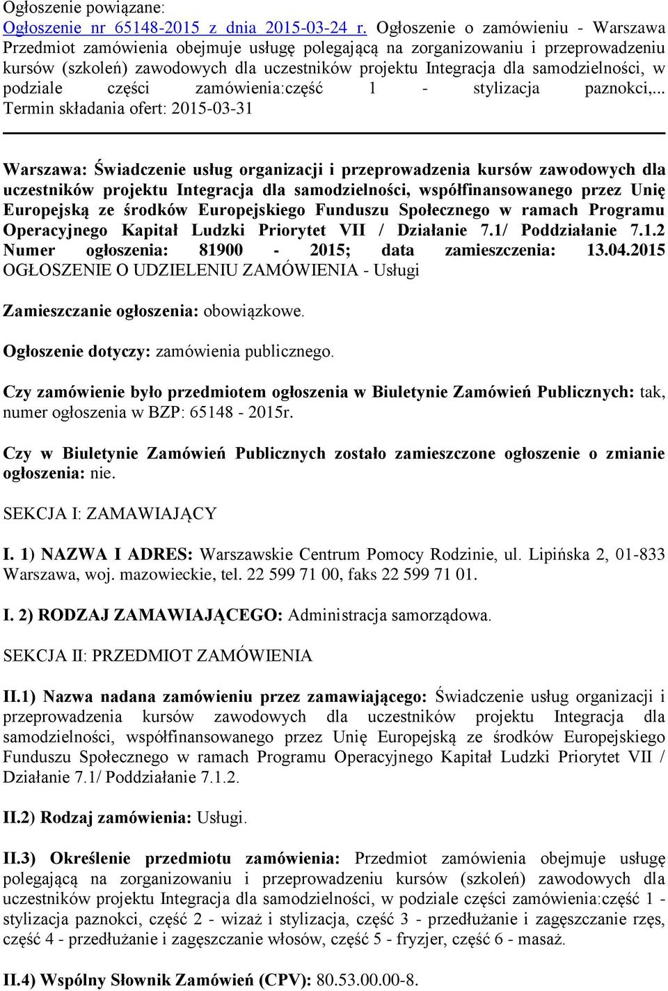 samodzielności, w podziale części zamówienia:część 1 - stylizacja paznokci,.