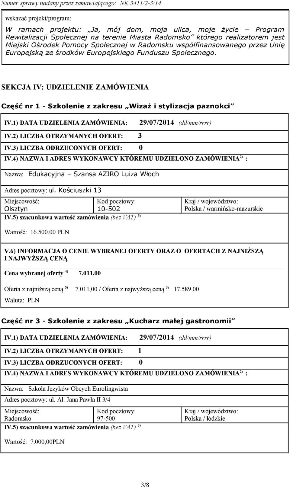 SEKCJA IV: UDZIELENIE ZAMÓWIENIA Część nr 1 - Szkolenie z zakresu Wizaż i stylizacja paznokci IV.