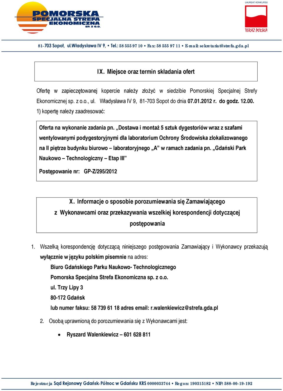 Dostawa i montaż 5 sztuk dygestoriów wraz z szafami wentylowanymi podygestoryjnymi dla laboratorium Ochrony Środowiska zlokalizowanego na II piętrze budynku biurowo laboratoryjnego A w ramach zadania