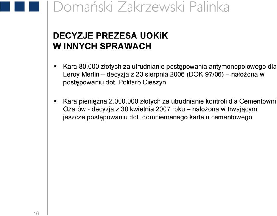 (DOK-97/06) nałożona w postępowaniu dot. Polifarb Cieszyn Kara pieniężna 2.000.