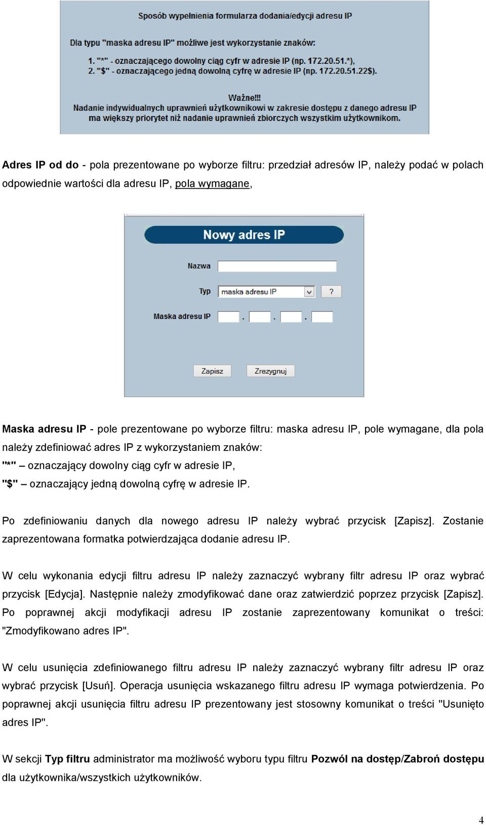 Po zdefiniowaniu danych dla nowego adresu IP należy wybrać przycisk [Zapisz]. Zostanie zaprezentowana formatka potwierdzająca dodanie adresu IP.