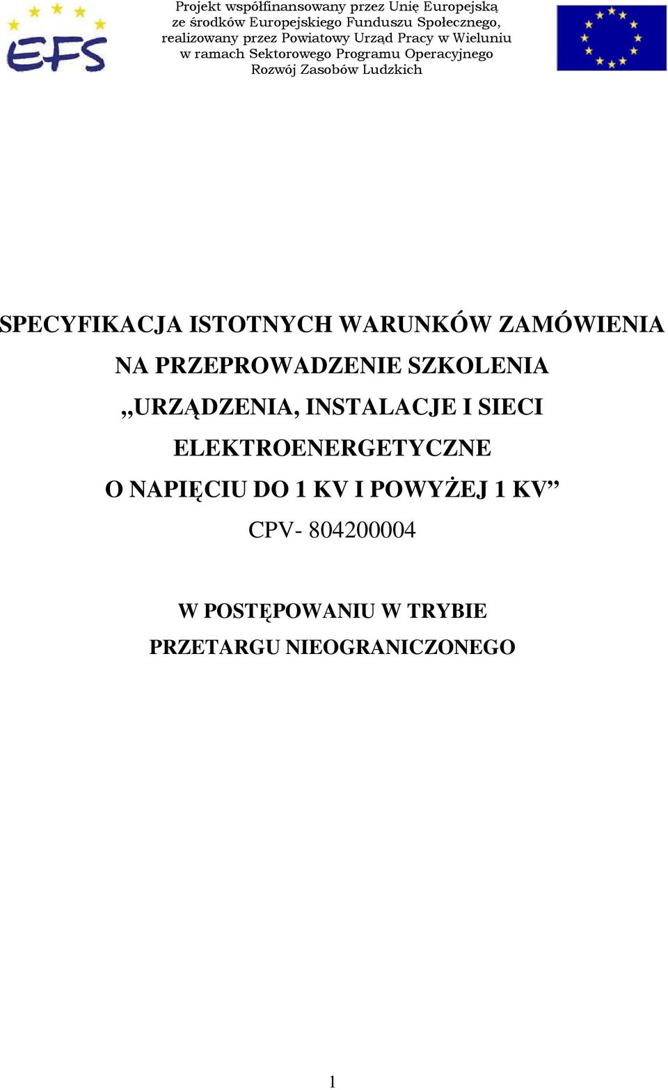 SPECYFIKACJA ISTOTNYCH WARUNKÓW ZAMÓWIENIA NA PRZEPROWADZENIE SZKOLENIA URZĄDZENIA, INSTALACJE I SIECI