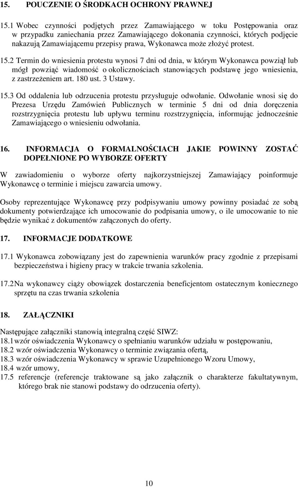 Wykonawca moŝe złoŝyć protest. 15.