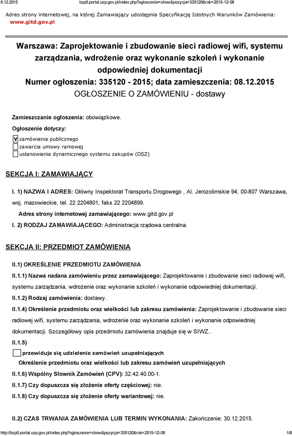 zamieszczenia: 08.12.2015 OGŁOSZENIE O ZAMÓWIENIU dostawy Zamieszczanie ogłoszenia: obowiązkowe.