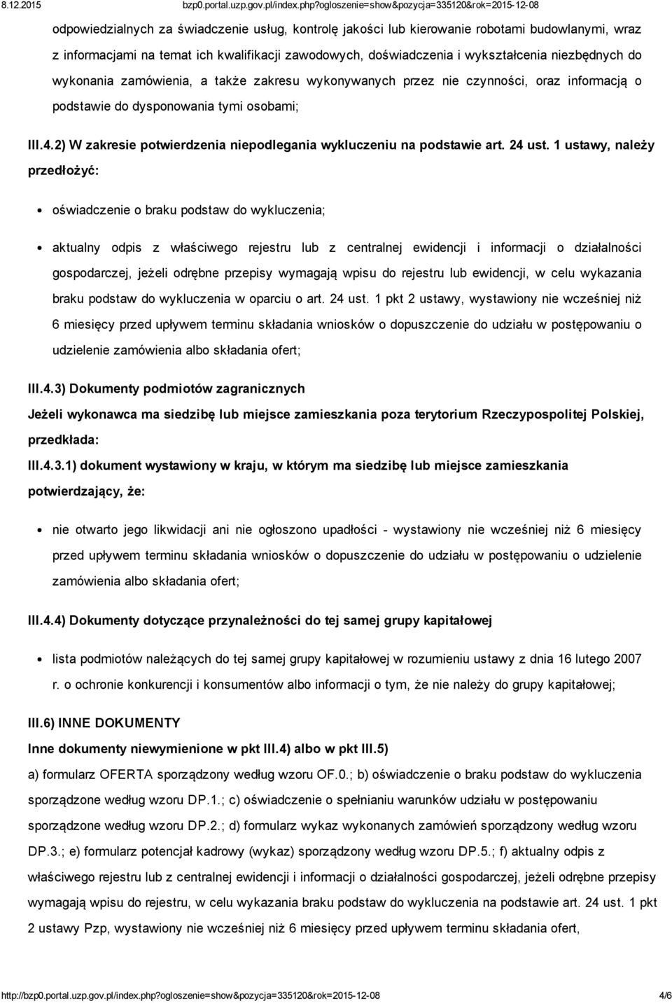 2) W zakresie potwierdzenia niepodlegania wykluczeniu na podstawie art. 24 ust.