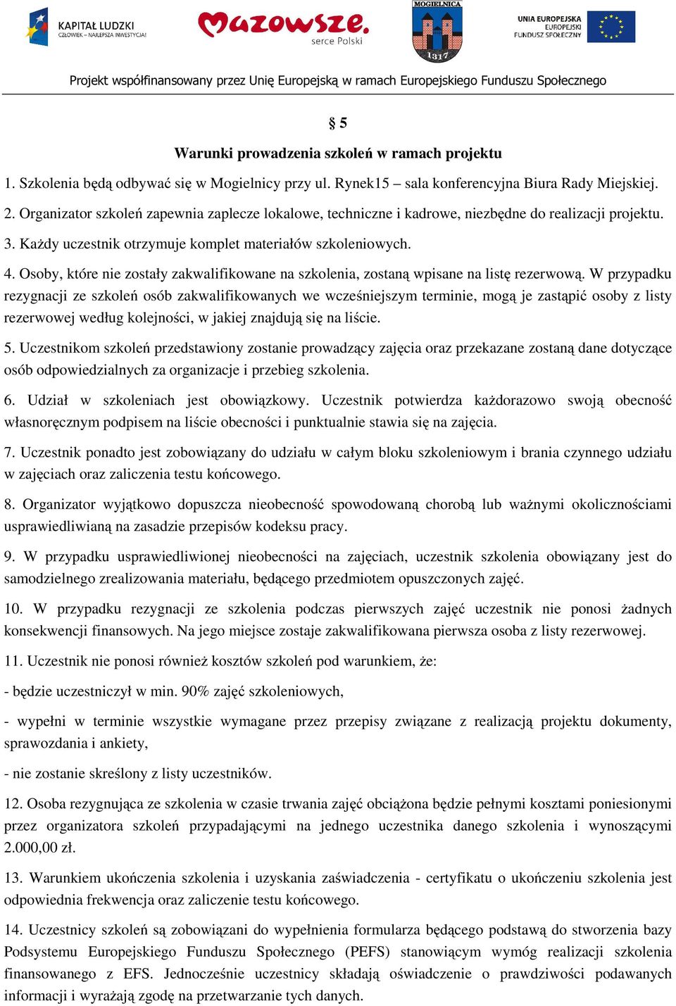 Osby, które nie zstały zakwalifikwane na szklenia, zstaną wpisane na listę rezerwwą.