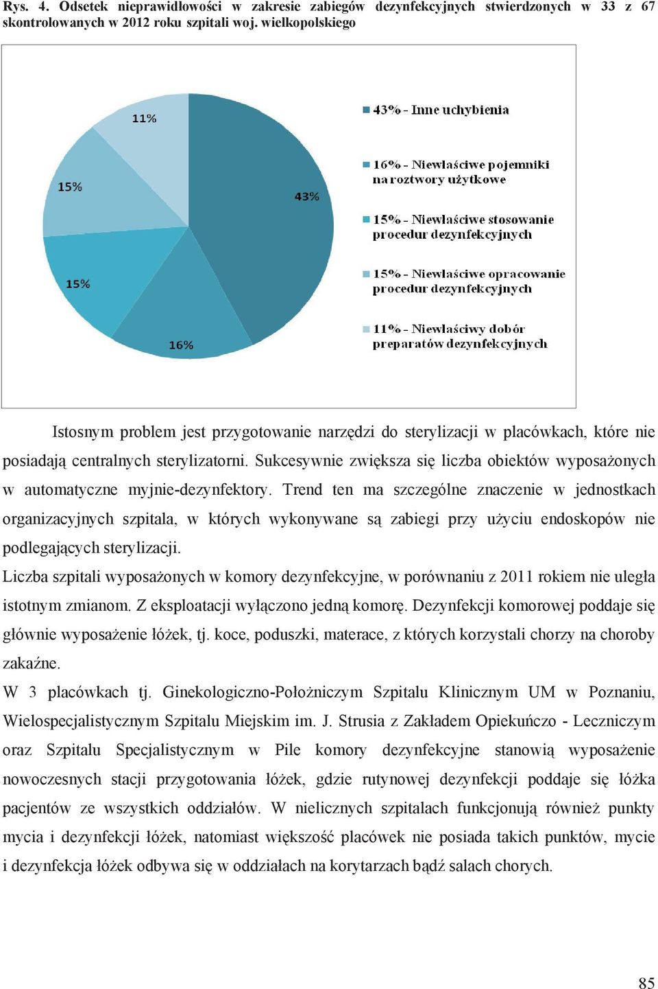 Sukcesywnie zwi ksza si liczba obiektów wyposa onych w automatyczne myjnie-dezynfektory.