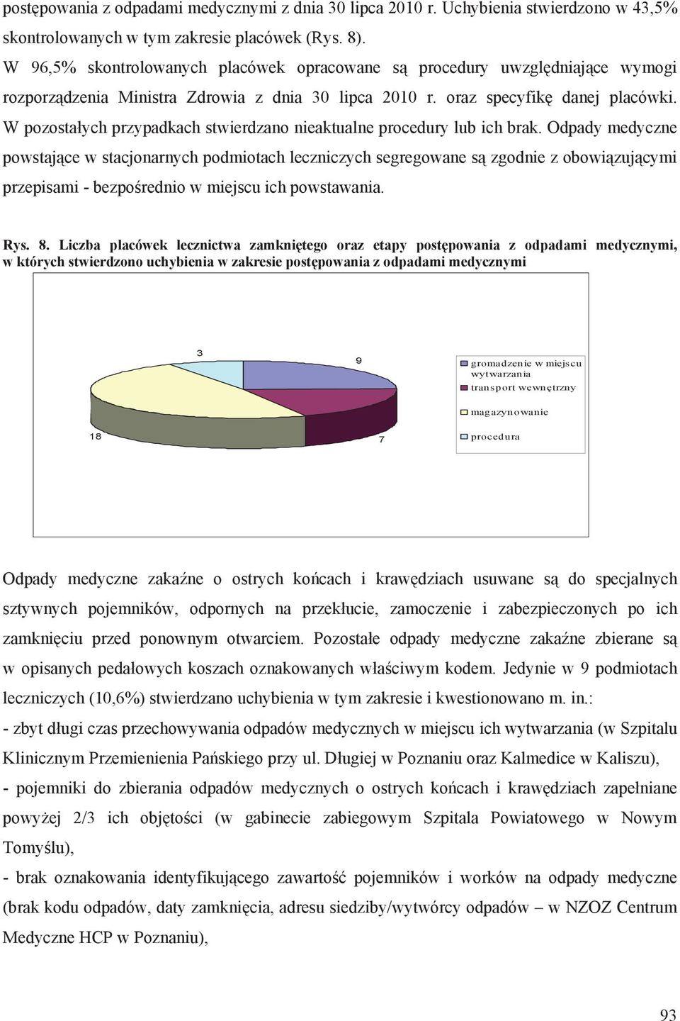 W pozosta ych przypadkach stwierdzano nieaktualne procedury lub ich brak.