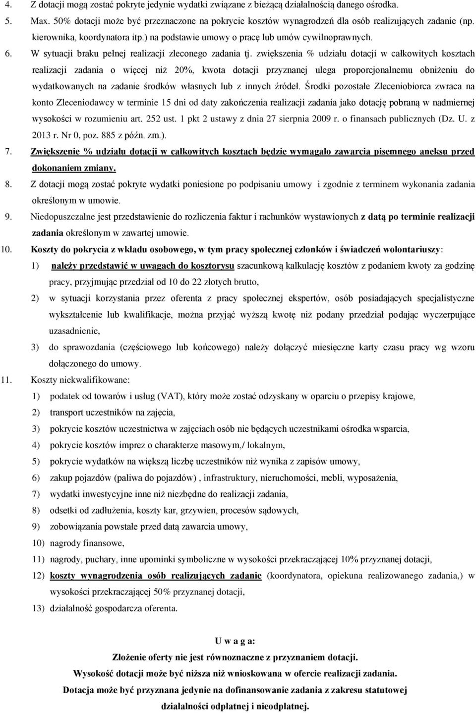 W sytuacji braku pełnej realizacji zleconego zadania tj.