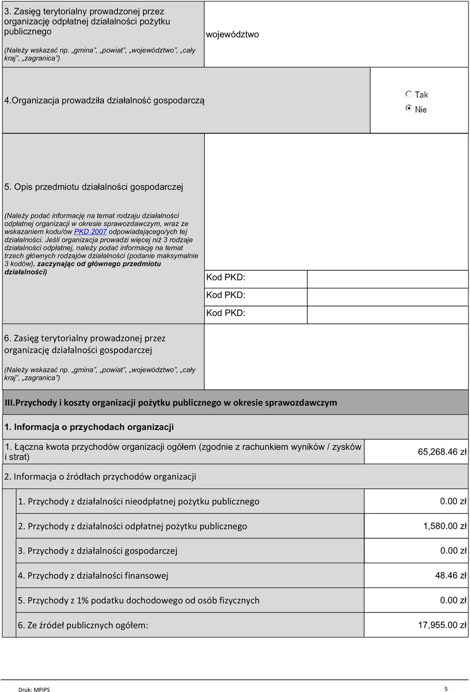 Opis przedmiotu działalności gospodarczej (Należy podać informację na temat rodzaju działalności odpłatnej organizacji w okresie, wraz ze wskazaniem kodu/ów PKD 2007 odpowiadającego/ych tej