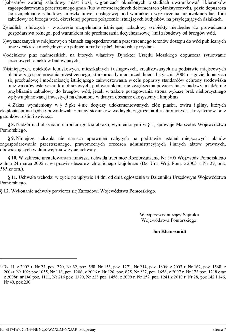 przylegających działkach, 2)siedlisk rolniczych - w zakresie uzupełniania istniejącej zabudowy o obiekty niezbędne do prowadzenia gospodarstwa rolnego, pod warunkiem nie przekraczania dotychczasowej