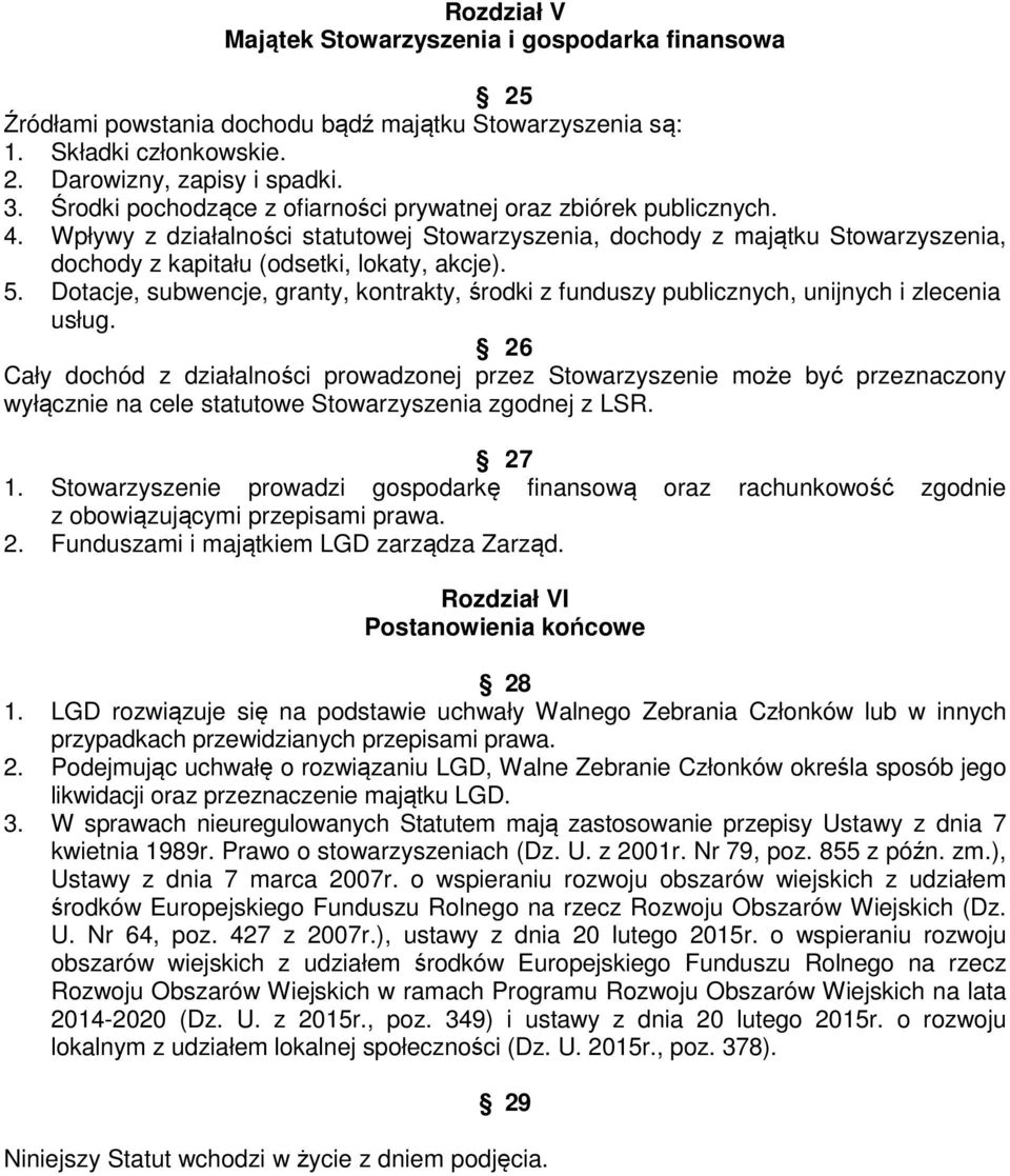 Dotacje, subwencje, granty, kontrakty, środki z funduszy publicznych, unijnych i zlecenia usług.