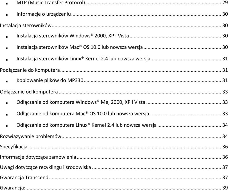 .. 33 Odłączanie od komputera Windows Me, 2000, XP i Vista... 33 Odłączanie od komputera Mac OS 10.0 lub nowsza wersja... 33 Odłączanie od komputera Linux Kernel 2.