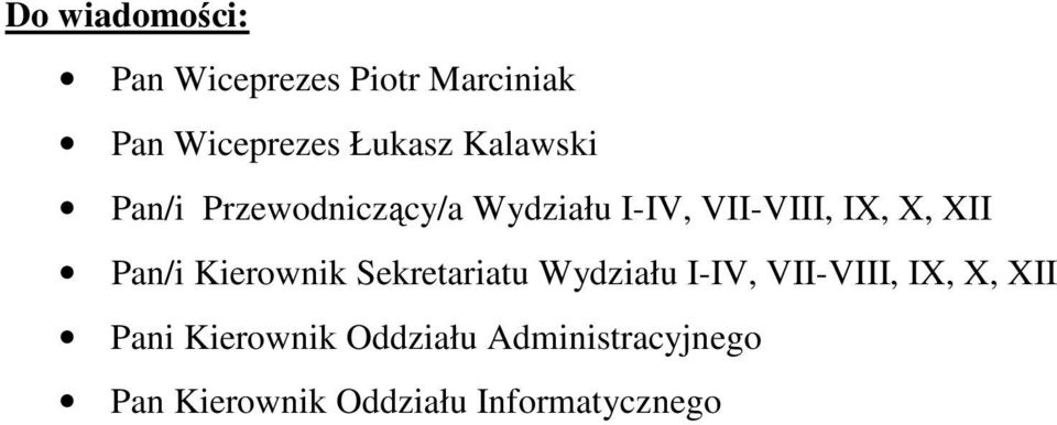 Pan/i Kierwnik Sekretariatu Wydziału I-IV, VII-VIII, IX, X, XII