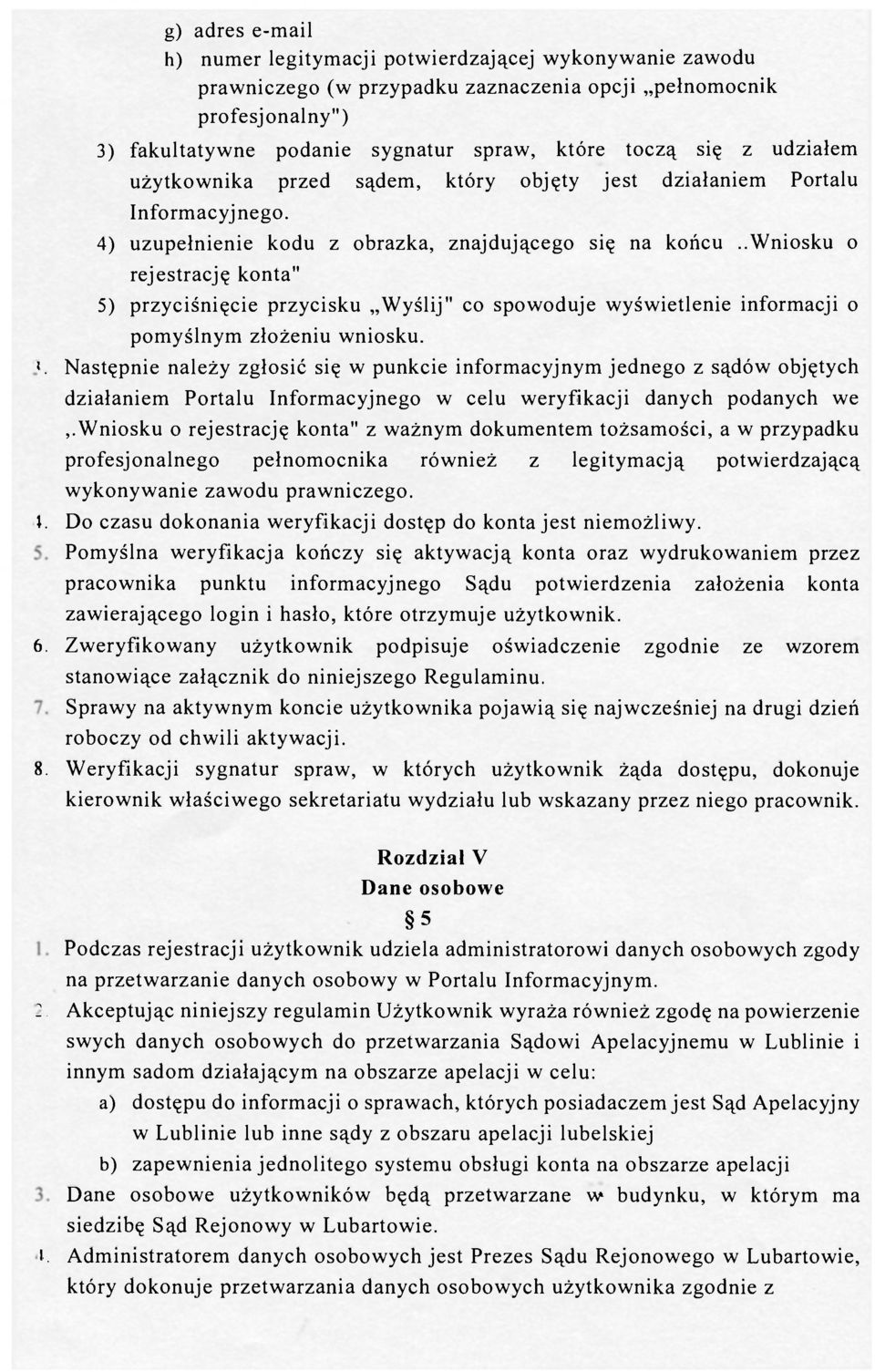 .wniosku o rejestrację konta" 5) przyciśnięcie przycisku Wyślij" co spowoduje wyświetlenie informacji o pomyślnym złożeniu wniosku.