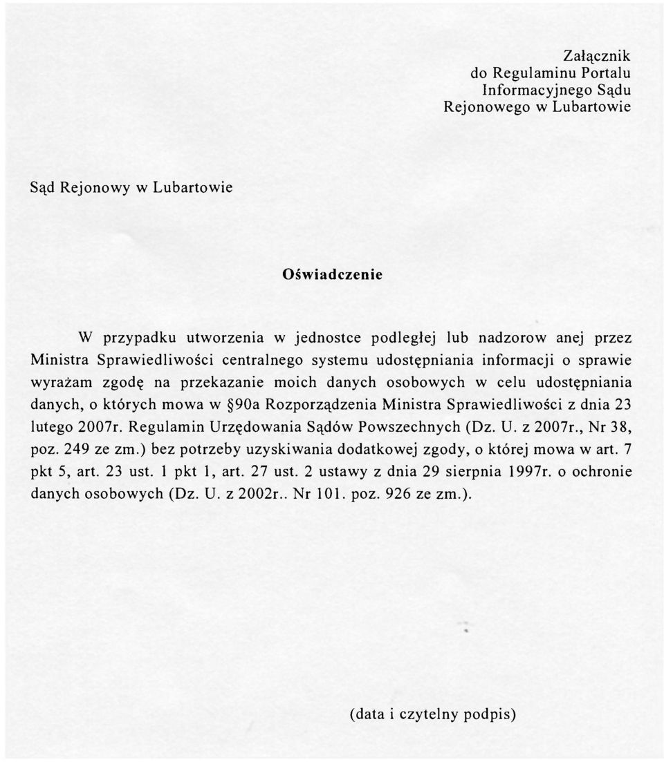 Rozporządzenia Ministra Sprawiedliwości z dnia 23 lutego 2007r. Regulamin Urzędowania Sądów Powszechnych (Dz. U. z 2007r., Nr 38, poz. 249 ze zm.