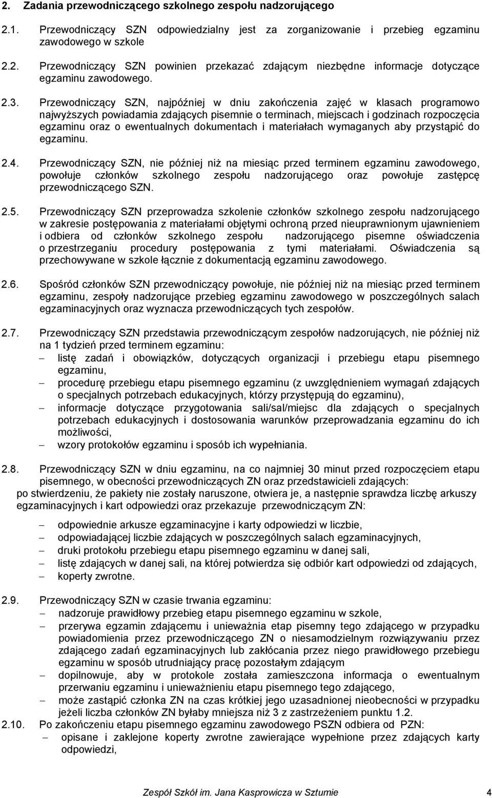 dokumentach i materiałach wymaganych aby przystąpić do egzaminu. 2.4.