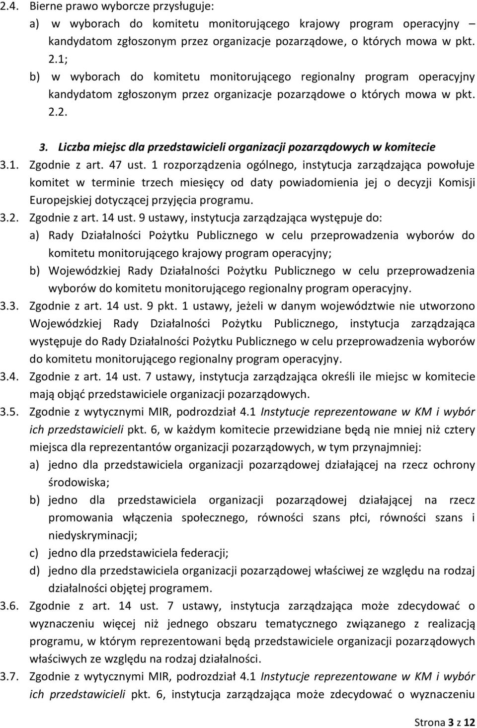 Liczba miejsc dla przedstawicieli organizacji pozarządowych w komitecie 3.1. Zgodnie z art. 47 ust.