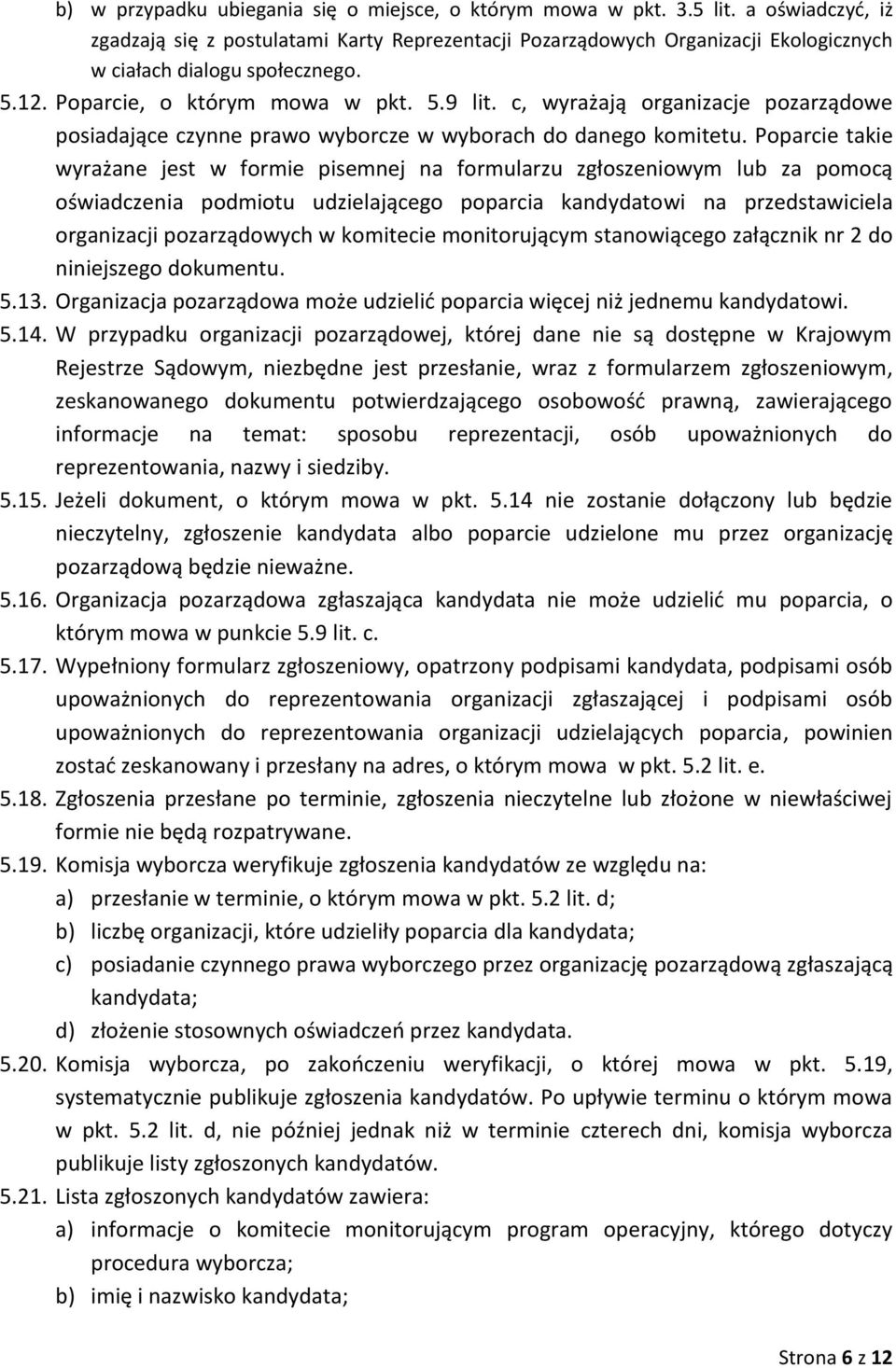 c, wyrażają organizacje pozarządowe posiadające czynne prawo wyborcze w wyborach do danego komitetu.