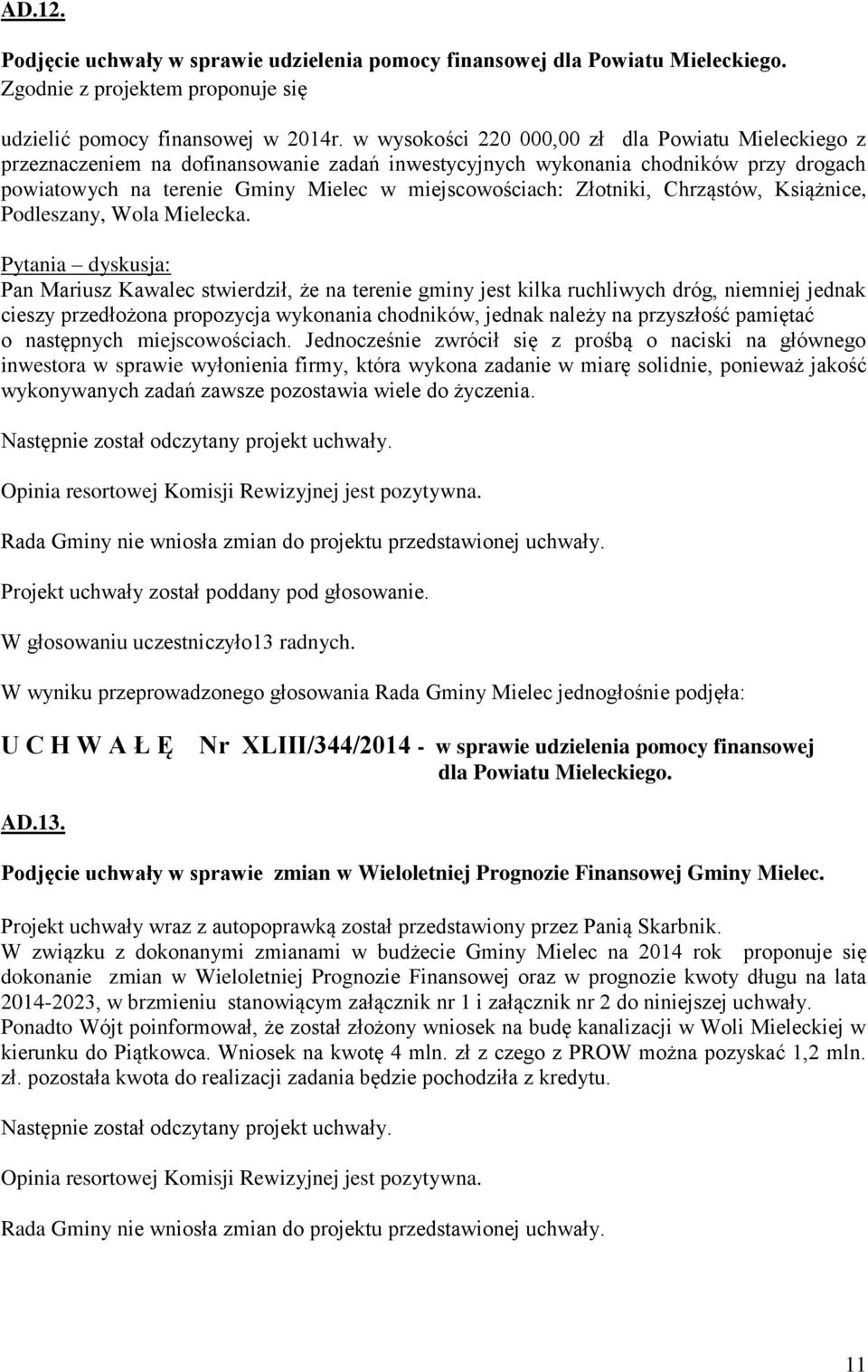 Złotniki, Chrząstów, Książnice, Podleszany, Wola Mielecka.