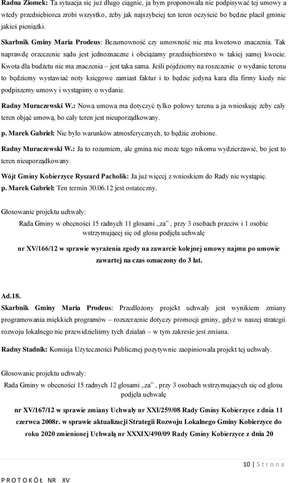 Kwota dla budżetu nie ma znaczenia jest taka sama.