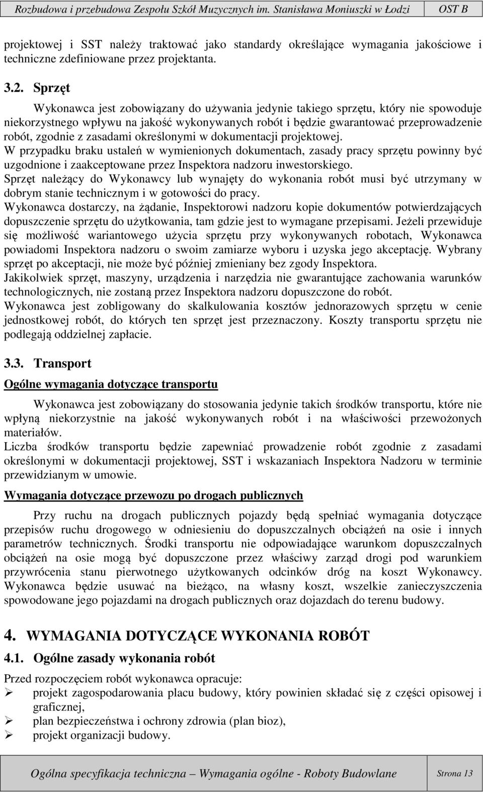 zasadami określonymi w dokumentacji projektowej.