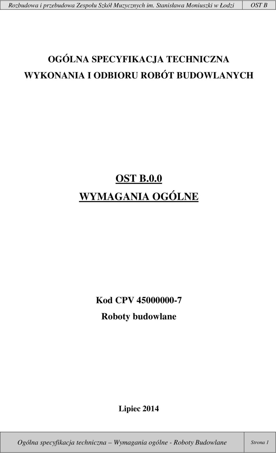 0 WYMAGANIA OGÓLNE Kod CPV 45000000-7 Roboty budowlane