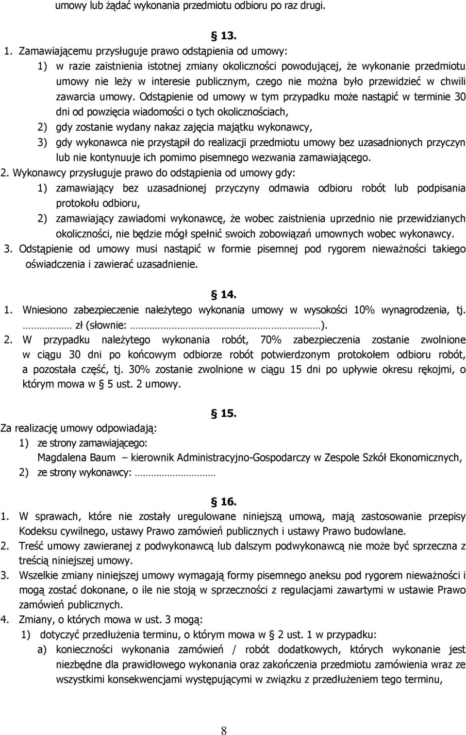 można było przewidzieć w chwili zawarcia umowy.